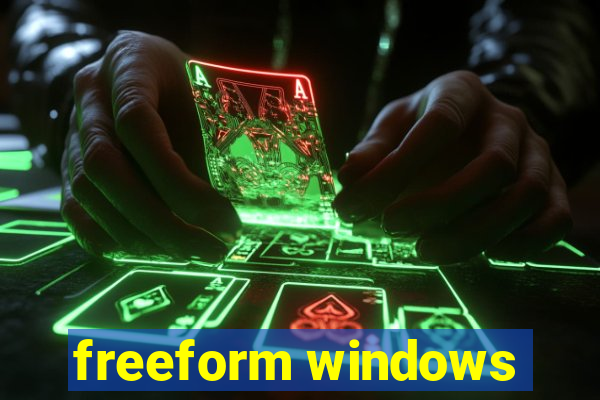 freeform windows